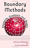 Boundary Methods: Elements, Contours, and Nodes (Dekker Mechanical Engineering)