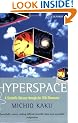 Hyperspace: A Scientific Odyssey through Parallel Universes, Time Warps, and the Tenth Dimension