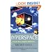 Hyperspace: A Scientific Odyssey through Parallel Universes, Time Warps, and the Tenth Dimension