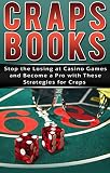 Craps: Gambling: Beginner Strategies For Craps (Blackjack Poker Slots) (Game Theory Craps Las Vegas)