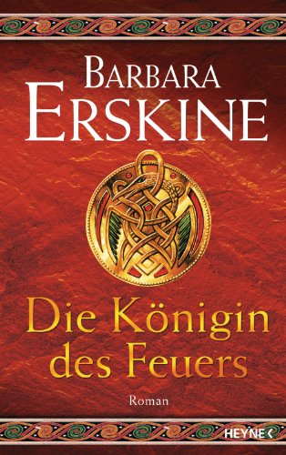Die Königin des Feuers: Roman (German Edition)