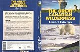 The Great Canadian Wilderness - Land of Extremes