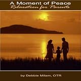 A Moment of Peace: Relaxation for Parents Audiobook