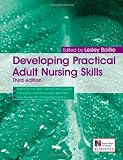 Developing Practical Adult Nursing Skills (A Hodder Arnold Publication)