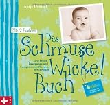Produkt-Bild: Das Schmuse-Wickel-Buch: Die besten Bewegungs- und Entspannungs&uuml;bungen f&uuml;r Ihr Baby