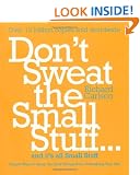 Don't Sweat the Small Stuff...and it's All Small Stuff: Simple Ways to Keep the Little Things from Taking Over Your Life