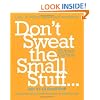 Don't Sweat the Small Stuff...and it's All Small Stuff: Simple Ways to Keep the Little Things from Taking Over Your Life