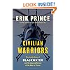 Civilian Warriors: The Inside Story of Blackwater and the Unsung Heroes of the War on Terror