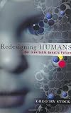Image of Redesigning Humans: Our Inevitable Genetic Future