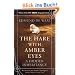 The Hare with Amber Eyes: A Hidden Inheritance