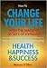 How to Change Your Life - with the Amazing Secrets of Hypnosis: Powerful Techniques for Achieving Health Happiness and Success