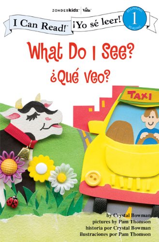 What Do I See? /  Que veo?: Biblical Values (I Can Read! /  Yo se leer!), by Crystal Bowman