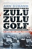 Zulu Zulu Golf: Life and Death with Koevoet