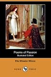 Poems of Passion (Illustrated Edition) (Dodo Press)