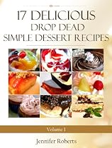 17 Delicious Drop Dead Simple Dessert Recipes (Dessert Recipes With Attitude)-From Free Kindle Books Library Click to Download Free Kindle Book -> 17 Delicious Drop Dead Simple Dessert Recipes (Dessert Recipes With Attitude)