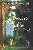 Mr. Darcys Noble Connections: A Pride & Prejudice Variation