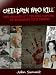 Children Who Kill: The Stories of 7 Children Convicted of Killing Their Parents (True Crime Series) Children Who Kill: The Stories of 7 Children Convicted of Killing Their Parents (True Crime Series)