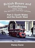 British Buses and Trolleybuses 1950s-1970s: South Wales and the South West 2: Th