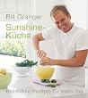 Sunshine-K�che: Besondere Rezepte f�r jeden Tag