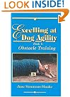 Excelling at Dog Agility - Book 1: Obstacle Training (Updated Second Edition)