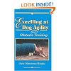 Excelling at Dog Agility - Book 1: Obstacle Training (Updated Second Edition)