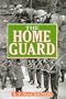 The Home Guard: A Military and Political History