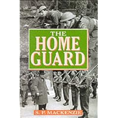 The Home Guard: A Military and Political History