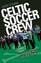 Celtic Soccer Crew: What the Hell do we Care