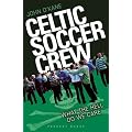 Celtic Soccer Crew: What the Hell do we Care (Pennant Books Ltd)