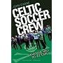 Celtic Soccer Crew: What the Hell do we Care (Pennant Books Ltd)