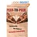 Peer-to-Peer : Harnessing the Power of Disruptive Technologies
