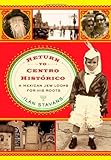 Return to Centro histórico : a Mexican Jew looks for his roots