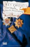 Der Mann aus St - Petersburg: Roman: Roman um eine mysteri&ouml;se Affaire im Ru&szlig;land zur Zeit der Revolution - Ken Follett