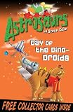 Astrosaurs: Day of the Dino-Droids: Book 7