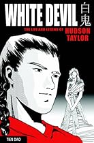 White Devil: The Life and Legend of Hudson Taylor White Devil: The Life and Legend of Hudson Taylor