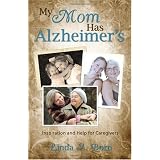 MyMomHasAlzheimer's:InspirationandHelpforCaregivers