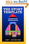 The Story Template: Conquer Writer's...