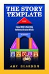 The Story Template: Conquer Writer's...