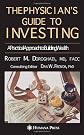 The Physician's Guide to Investing: A Practical Approach to Building Wealth