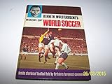 Kenneth Wolstenholme's book of world soccer. [1973]