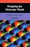 Designing the Molecular World [Paperback]