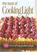 The Best of Cooking Light: Over 500 of Our All-Time Greatest Recipes