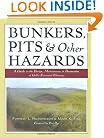 Bunkers, Pits & Other Hazards: A Guide to the Design, Maintenance, and Preservation of Golf's Essential Elements