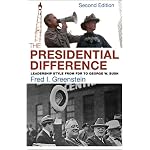 The Presidential Difference: Leadership Style from FDR to George W. Bush book cover