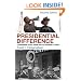 The Presidential Difference: Leadership Style from FDR to George W. Bush
