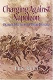 Charging Against Napoleon: Diaries & Letters of Three Hussars 1808-1815