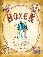 Boxen: Childhood Chronicles Before Narnia (Narnia?)