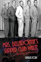 Mrs. Belladonna's Supper Club Waltz (Darvil Trilogy) Mrs. Belladonna's Supper Club Waltz (Darvil Trilogy)
