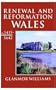Renewal and Reformation: Wales c.1415-1642 (Oxford History of Wales) (Vol 3)