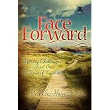 Face Forward: Meeting Challenges Head On in Times of Trouble ~ Michele Clarke